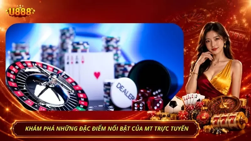 Những thế mạnh làm nên tên tuổi của sân chơi MT 
